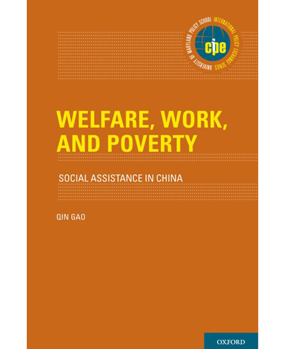 Welfare, work and poverty: social assistance in China. Qin Gao