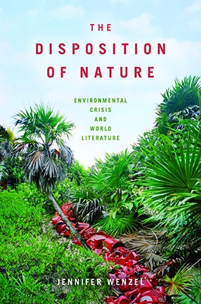 Book cover with red type against sky and trees. Title: The Disposition of Nature--Environmental Crisis and World Literature.