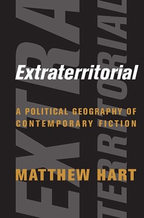 Book cover with white and yellow type against a black-gray design/background. Title: Extraterritorial--A Political Geography of Contemporary Fiction.