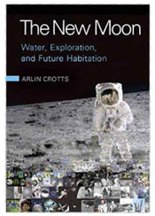 The New Moon: Water, exploration and future habitation