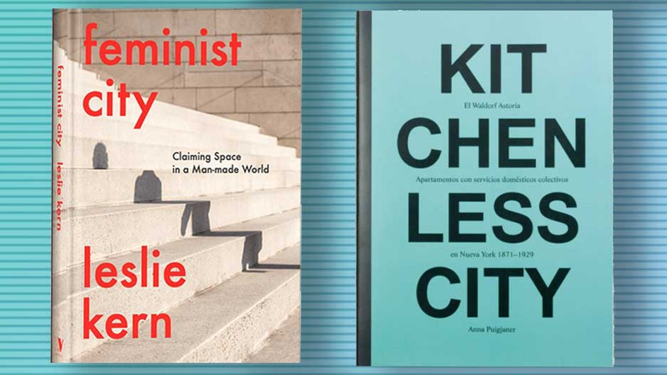 Two book covers: The Feminist City, which shows a broken shadow on stone steps and Kitchenless City, which is light aqua-blue with black text. .