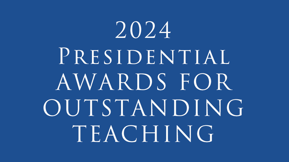 2024 Presidential Awards for Outstanding Teaching