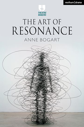 The Art of Resonance by Columbia University Professor Anne Bogart