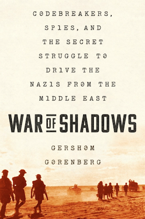 "War of Shadows" by Columbia University adjunct professor Gershom Gorenberg

