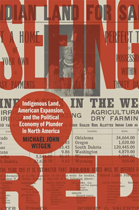 "Seeing Red: Indigenous Land, American Expansion, and the Political Economy of Plunder in North America" by Columbia University Professor Michael Witgen