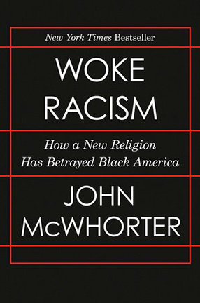 "Woke Racism" by Columbia University Professor John McWhorter