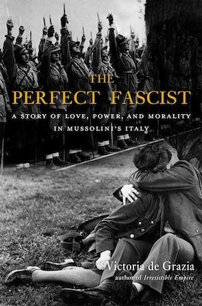 A book cover black and white image of a male soldier kissing a woman with soldiers in the background. The book's title is "The Perfect Fascist"