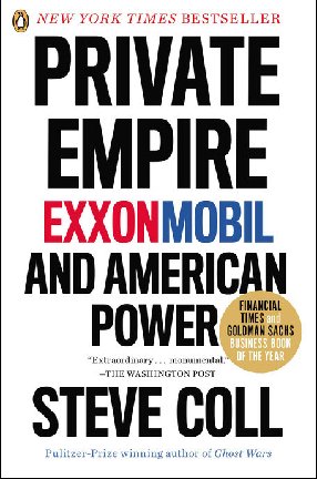 White book cover with black letters that say Private Empire Exxon Mobil and American Power, Steve Coll.
