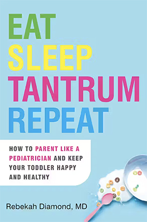 Eat Sleep Tantrum Repeat by Columbia University Irving Medical Center doctor/professor Rebekah Diamond