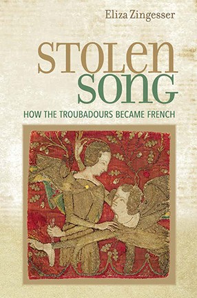 A book cover with an image from medieval art of 2 angels. Title: Stolen Song--How the Troubadours Became French.