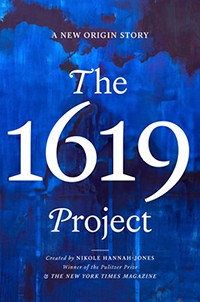 The 1619 Project by Hannah Nikole-Jones and the New York Times