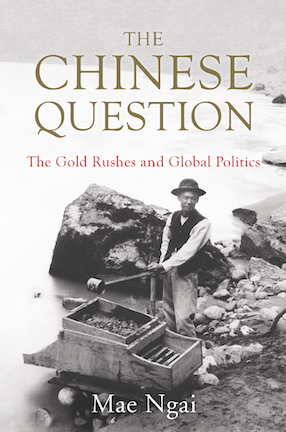 The Chinese Question by Columbia University Professor Mai Ngai