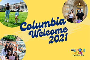 A yellow poster with campus images and the words Columbia Welcome 2021. 