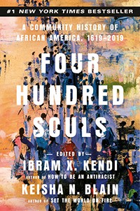 Four Hundred Souls by Ibram X. Kendi and Keisha N. Blain