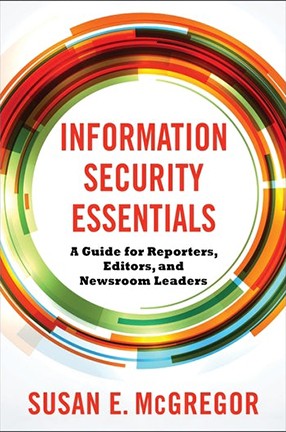 "Information Security Essentials" by Columbia University Research Scholar Susan McGregor