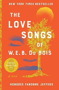 The Love Songs of W.E.B. Du Bois by Honoree Fanonne Jeffers