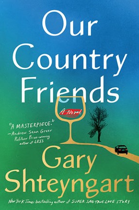 Our Country Friends by Columbia University Professor Gary Shteyngart