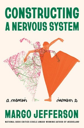 Constructing a Nervous System by Columbia University Professor Margo Jefferson