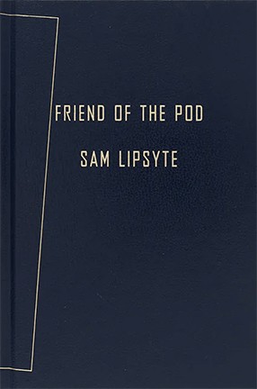 Friend of the Pod by Columbia University Professor Sam Lipsyte