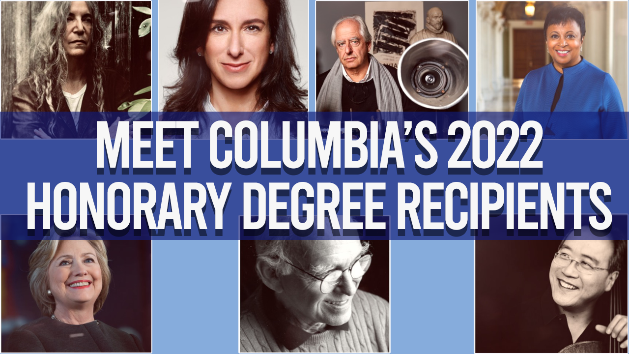 Meet Columbia's 2022 Honorary Degree Recipients. 