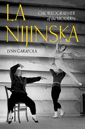 La Nijinska by Barnard College Professor Emerita Lynn Garafola