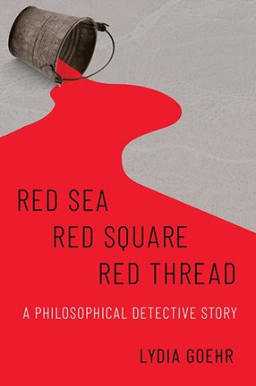 Red Sea Red Square Red Thread by Columbia University Professor Lydia Goehr