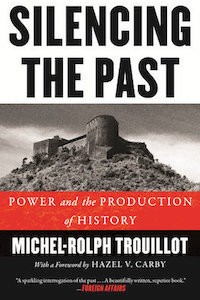 Silencing the Past by Michel-Rolph Trouillot