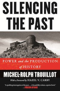 Silencing the Past by Michel-Rolph Trouillot