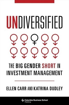 Undiversified by Ellen Carr and Katrina Dudley, Columbia U.