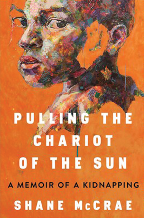 Pulling the Chariot of the Sun by Columbia University Professor Shane McCrae