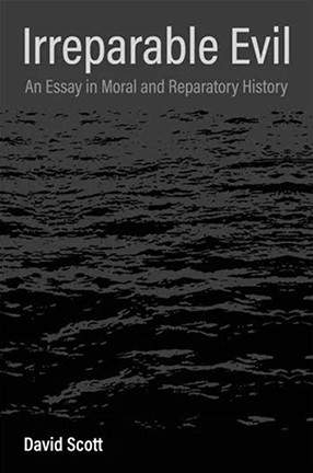 Irreparable Evil by Columbia University Professor David Scott