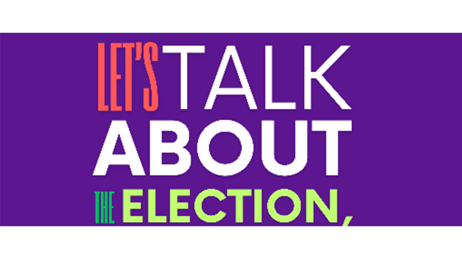 Let's Talk About the Election