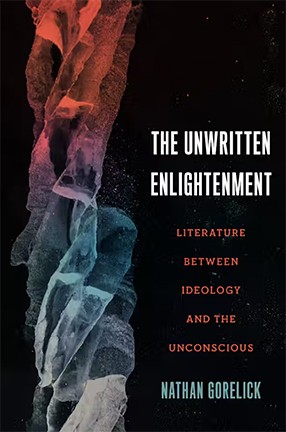 The Unwritten Enlightenment by Barnard College Professor Nathan Gorelick
