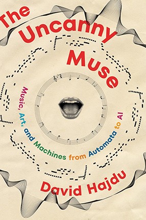 The Uncanny Muse by Columbia University Professor David Hajdu