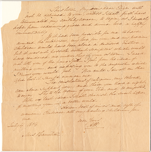 A 19th century manuscript copy of the letter Hamilton wrote to his wife Eliza before his fateful duel with Aaron Burr in 1804. “This letter, my very dear Eliza, will not be delivered to you, unless I shall first have terminated my earthly career,” Hamilton famously wrote, concluding, “With my last idea; I shall cherish the sweet hope of meeting you in a better world. Adieu best of wives and best of women. Embrace all my darling children for me." Courtesy of the Rare Book & Manuscript Library. A handwritten letter