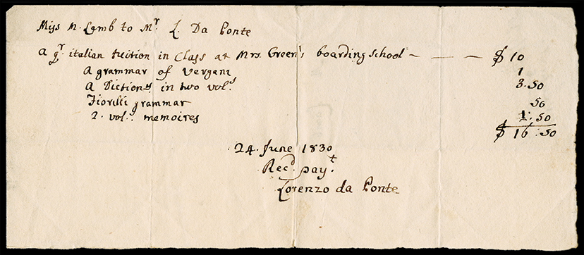 While a professor at Columbia, Da Ponte (like many of his peers) was not salaried, but simply permitted “a reasonable compensation” directly from his students. He handled his own billing and receipts. Lorenzo Da Ponte Receipt of Tuition Payment, June 24, 1830, RBML, General Manuscripts (1789–2013). Letter