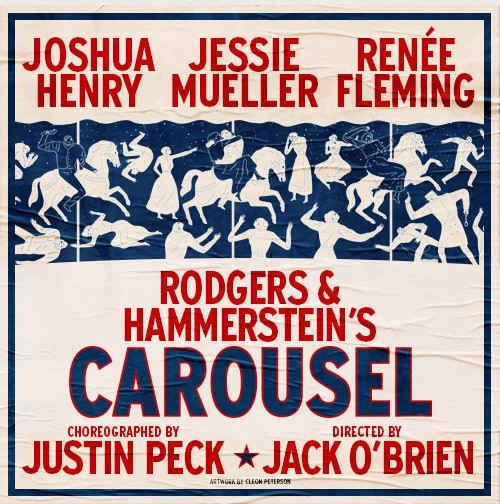 A poster for the Rodger's & Hammerstein's play Carousel A poster for the play Carousel lists actors Joshua Henry, Jessie Mueller, and Renee Fleming; choreographer Justin Peck; and director Jack O'Brien.