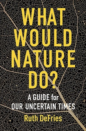 A book cover with a black background in the pattern of leave veins and yellow text reading "What Would Nature Do?"