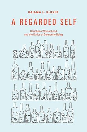 New book by Barnard Professor Kaiama Glover, "A Regarded Self."