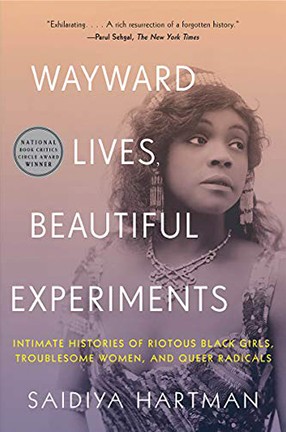 Book cover for Wayward Lives, Beautiful Experiments, featuring a sepia-toned photo of an elegantly dressed woman looking off into the distance. 