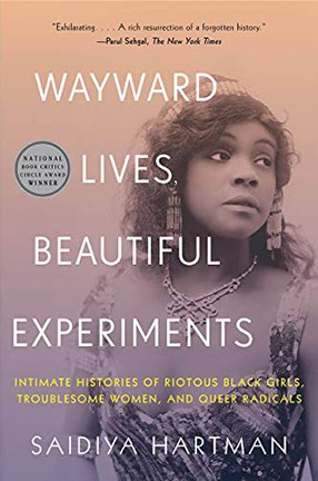 Book cover for Wayward Lives, Beautiful Experiments, featuring a sepia-toned photo of an elegantly dressed woman looking off into the distance.