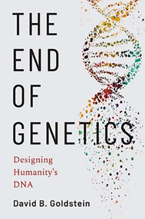 The End of Genetics by Columbia University Professor Dr. David B. Goldstein
