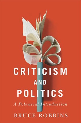 Criticism and Politics By Columbia University Professor Bruce Robbins