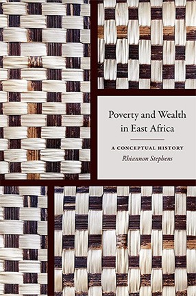 Poverty and Wealth in East Africa By Columbia University Professor Rhiannon Stephens