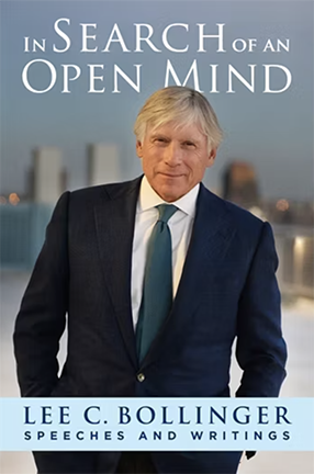 In Search of an Open Mind by Columbia University President Emeritus Lee C. Bollinger