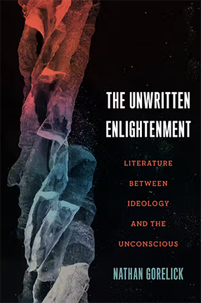 The Unwritten Enlightenment by Barnard College Professor Nathan Gorelick