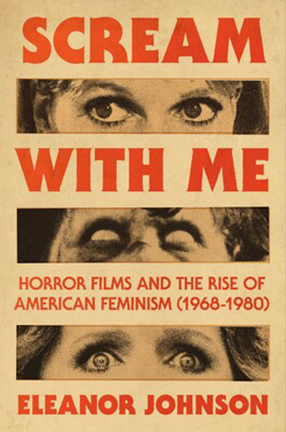 Scream with Me by Columbia University Professor Eleanor Johnson
