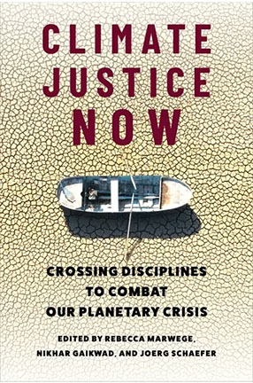 Climate Justice Now edited by Rebecca Marwege and Columbia University professors Nikhar Gaikwad and Joerg Schaefer