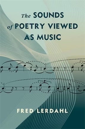 The Sounds of Poetry Viewed as Music by Columbia University Professor Emeritus Fred Lerdahl