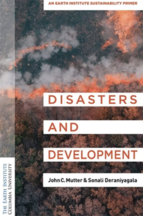 Disasters and Development by Columbia University professors John Mutter and Sonali Deraniyagala